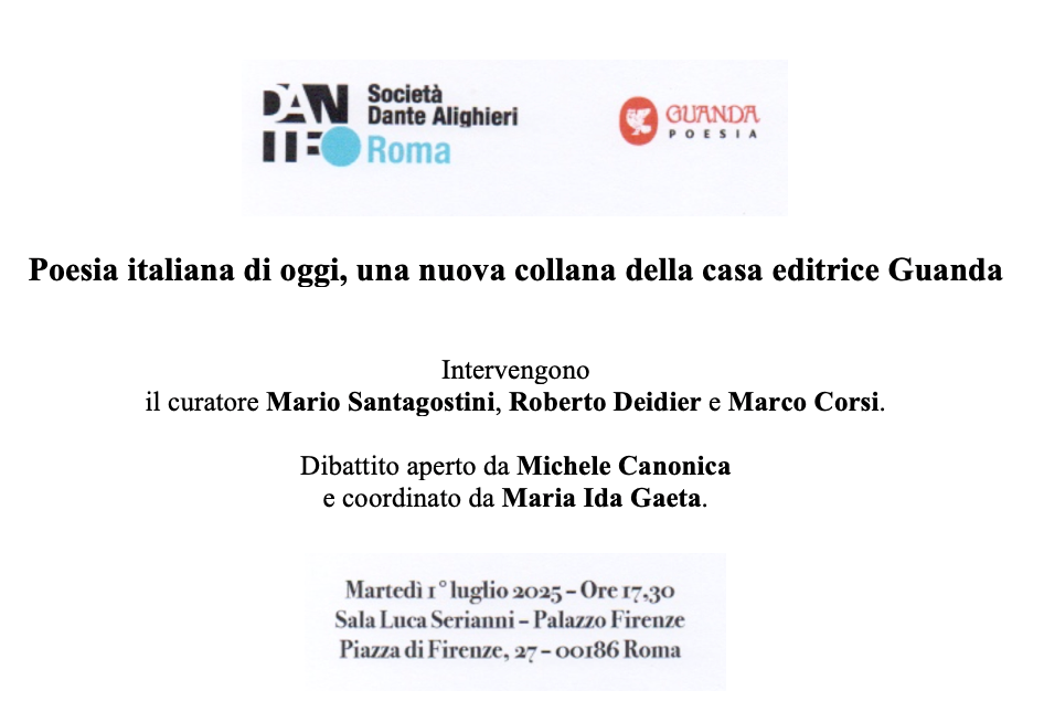 Poesia italiana di oggi, una nuova collana della casa editrice Guanda. Intervengono il curatore Mario Santagostini, Roberto Deidier e Marco Corsi. Dibattito aperto da Michele Canonica e coordinato da Maria Ida Gaeta – Luglio 2025